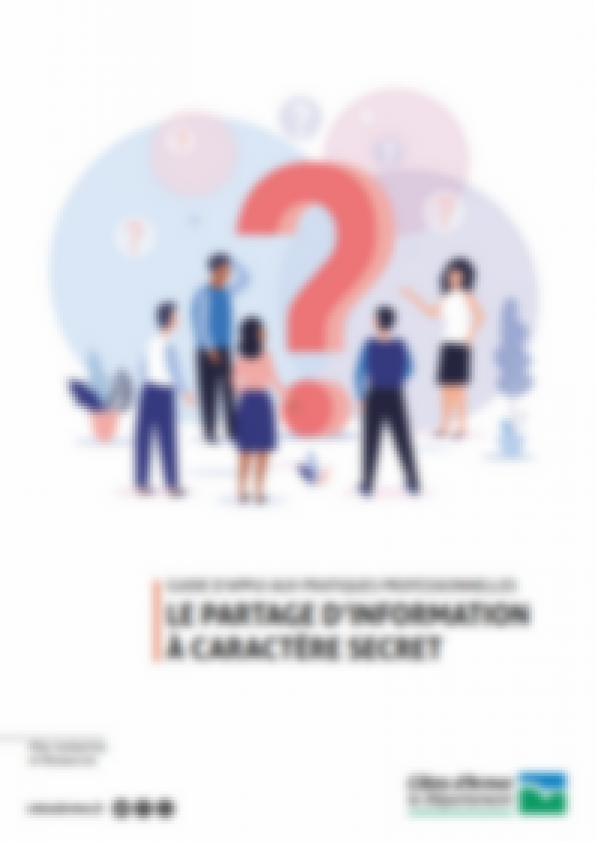 Guide d'appui aux pratiques professionnelles - Le partage d'information à caractère secret
